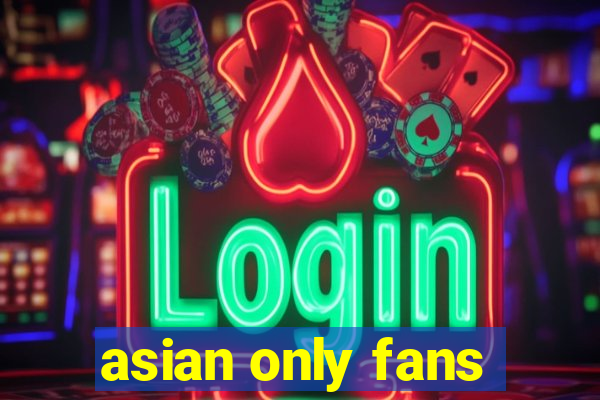 asian only fans